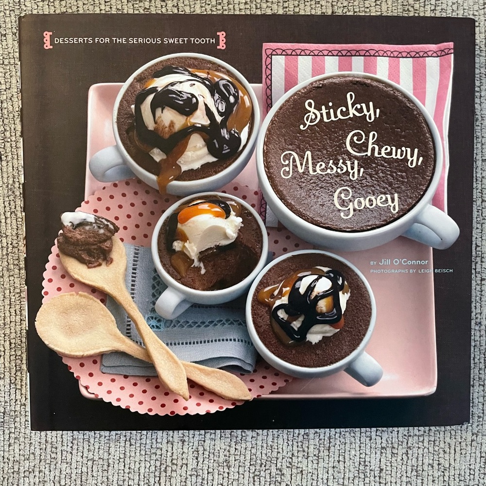 Sticky, Chewy, Messy, Gooey Dessert Cookbook by Jill O’Connor EUC